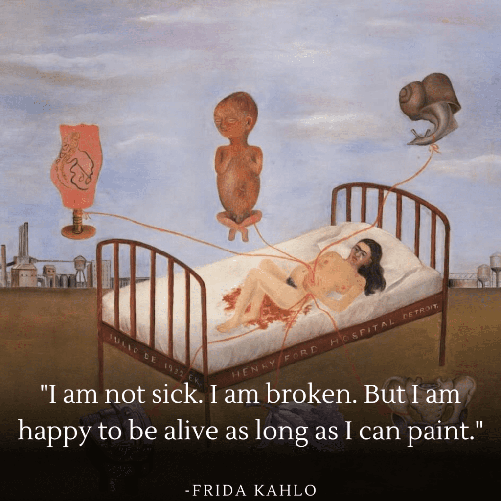 Frida Kahlo's 'Henry Ford Hospital' painting reflecting her pain and resilience, paired with her quote on being broken but alive to paint.