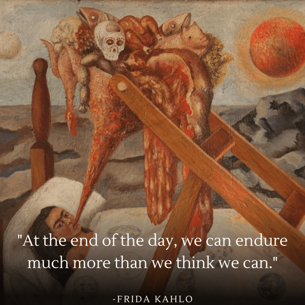 Frida Kahlo's 'Without Hope' painting, demonstrating her endurance amidst despair, correlated with her quote on enduring more than we think.